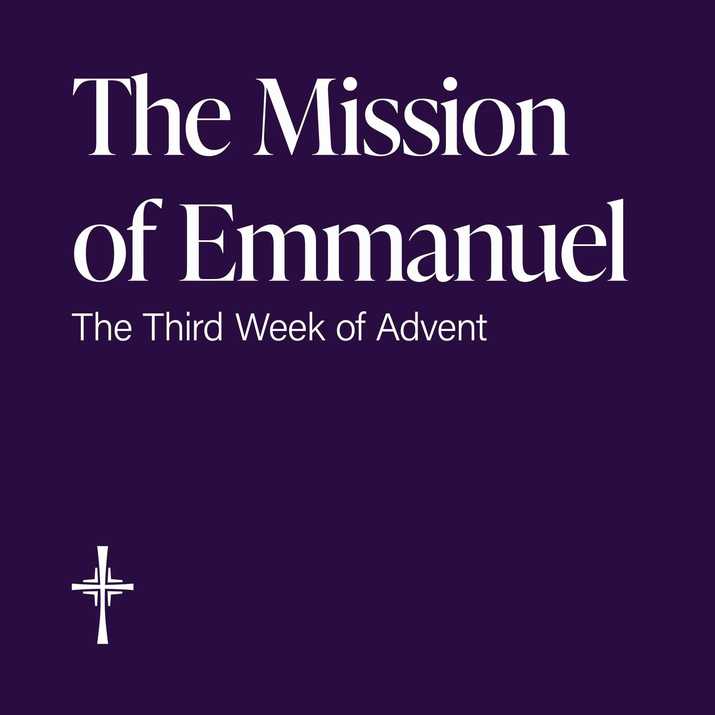 Week 3: The Mission of Emmanuel 