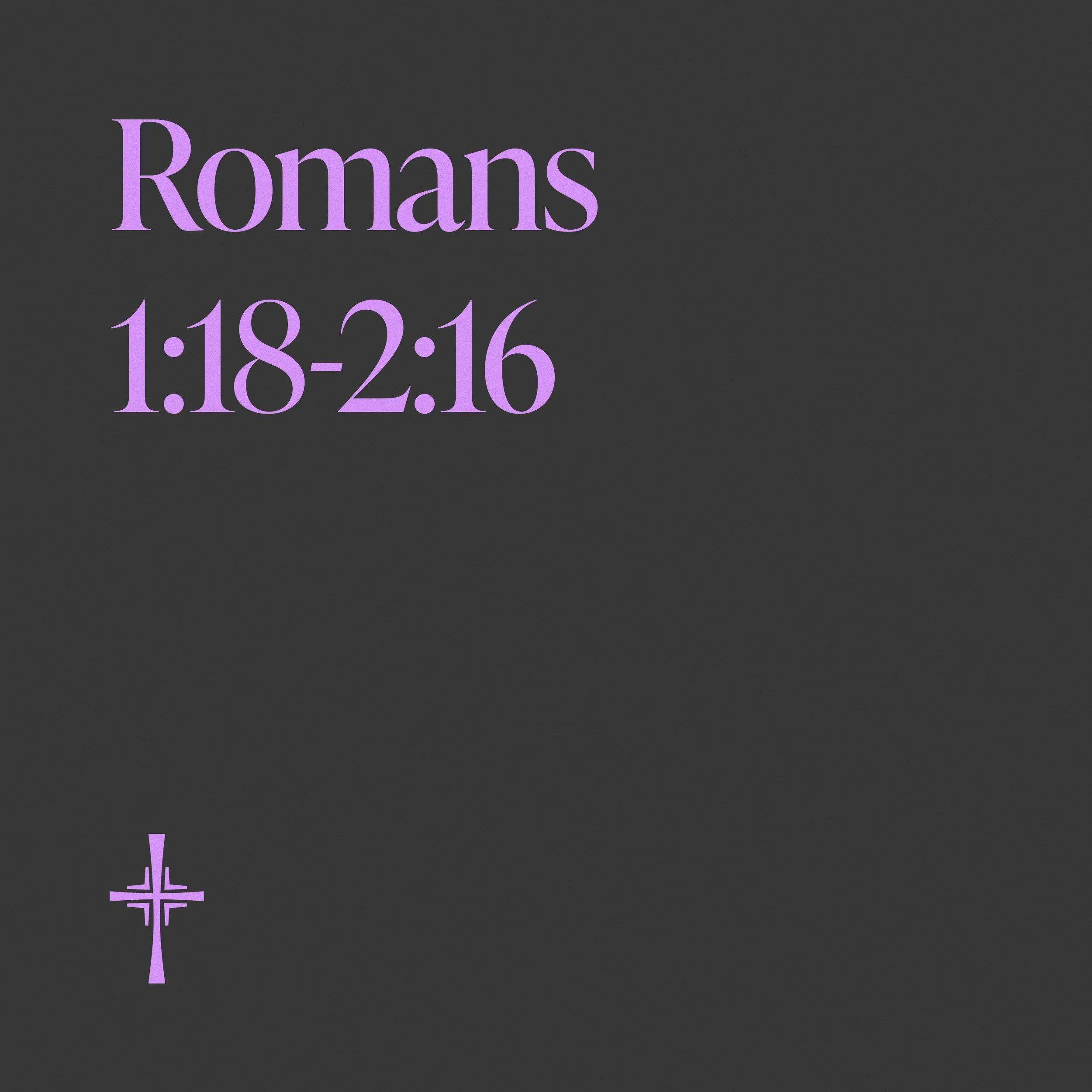 Romans • 1:18-2:16