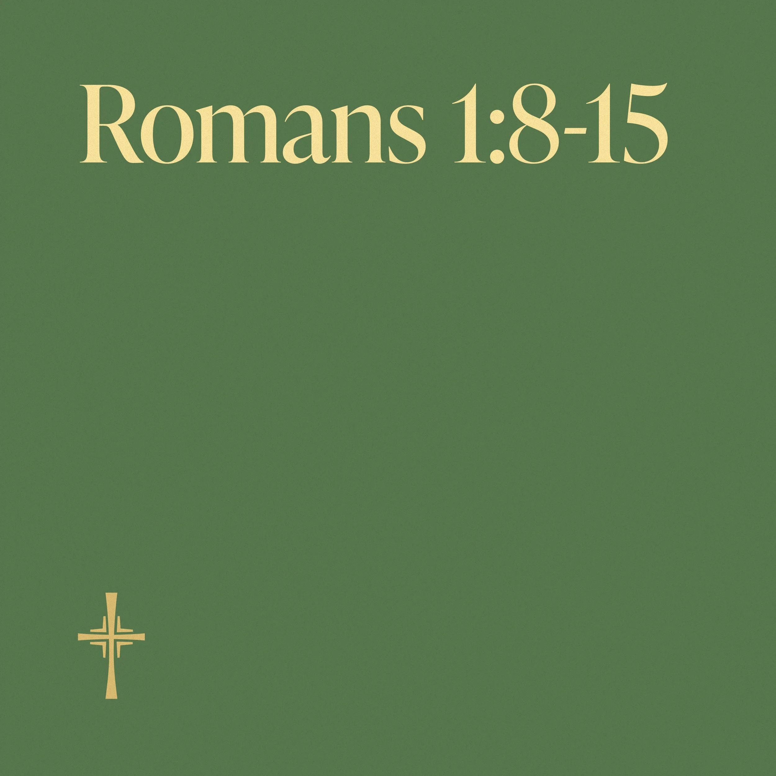 Romans • 1:8-15
