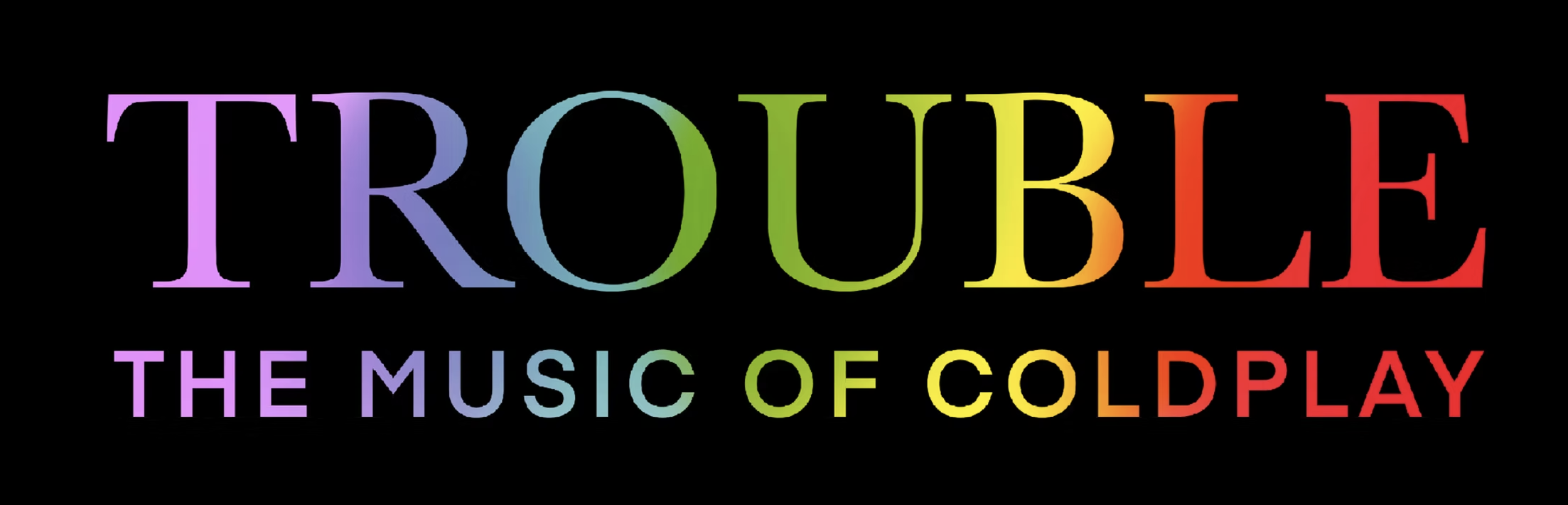 Colorful text on black background reading 'Trout', 'The Music of Coldplay'.