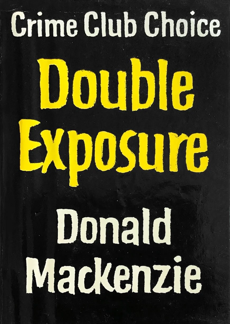 Book cover titled 'Double Exposure' by Donald Mackenzie, with a black background and white and yellow text, awarded Crime Club Choice.