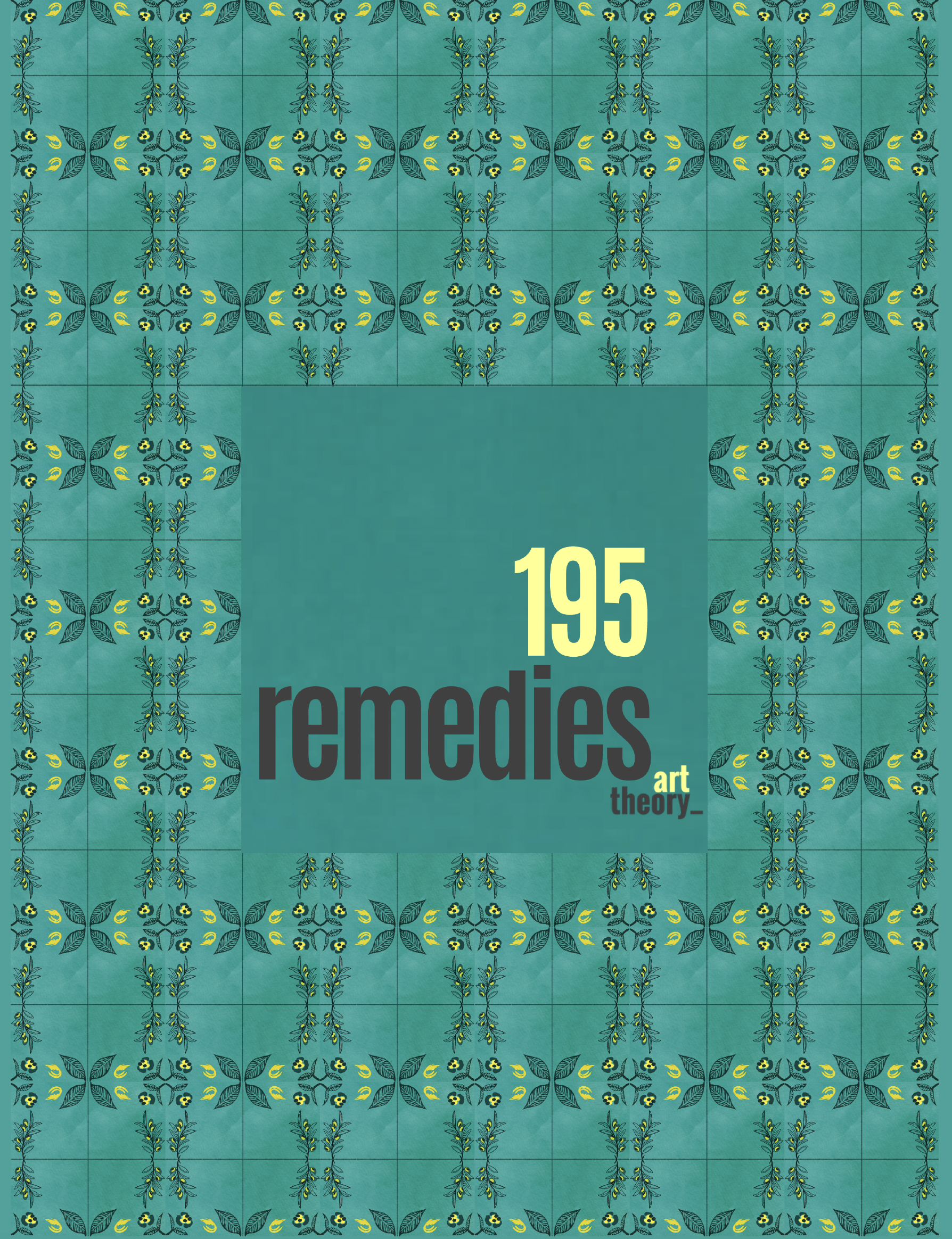 A teal-colored book cover with a decorative floral pattern along the borders. The title '195 remédies' is printed prominently in large, yellow and black text, with smaller text including 'art' and 'theory'.