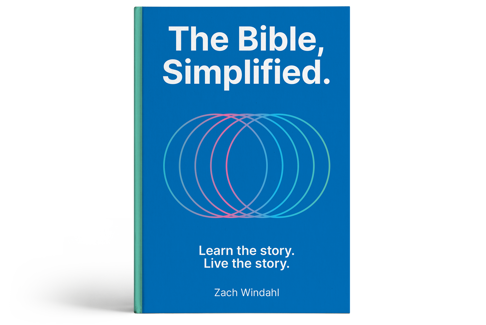 Cover of a book titled "The Bible, Simplified" by Zach Windahl. The cover features a blue background with overlapping multicolored circles in the center and the subtitle "Learn the story. Live the story."