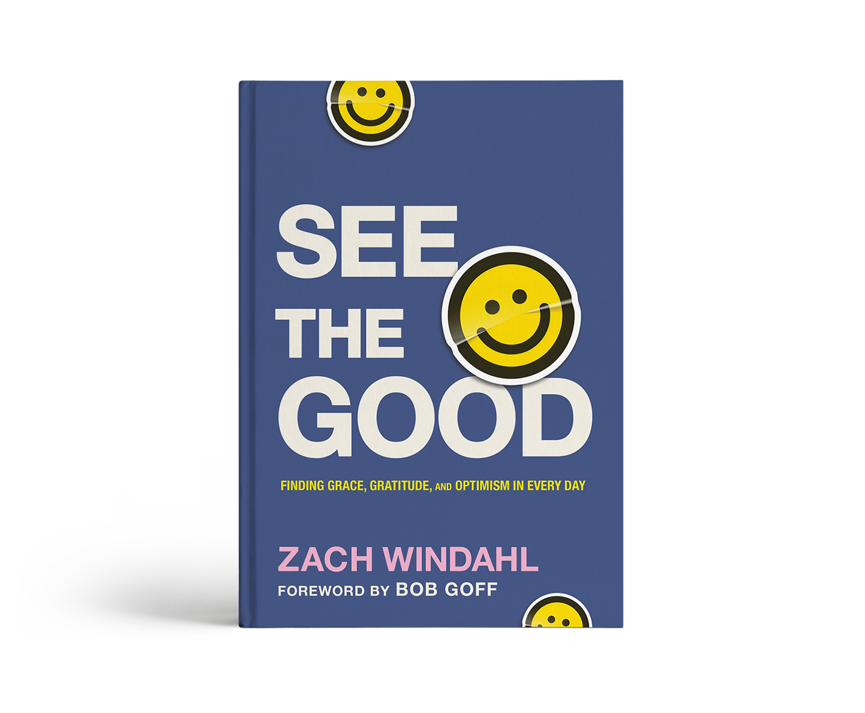The book cover titled 'See the Good' by Zach Windahl with a foreword by Bob Goff. The cover features a blue background with several yellow smiley face stickers. Subtitle reads 'Finding grace, gratitude, and optimism in every day.'