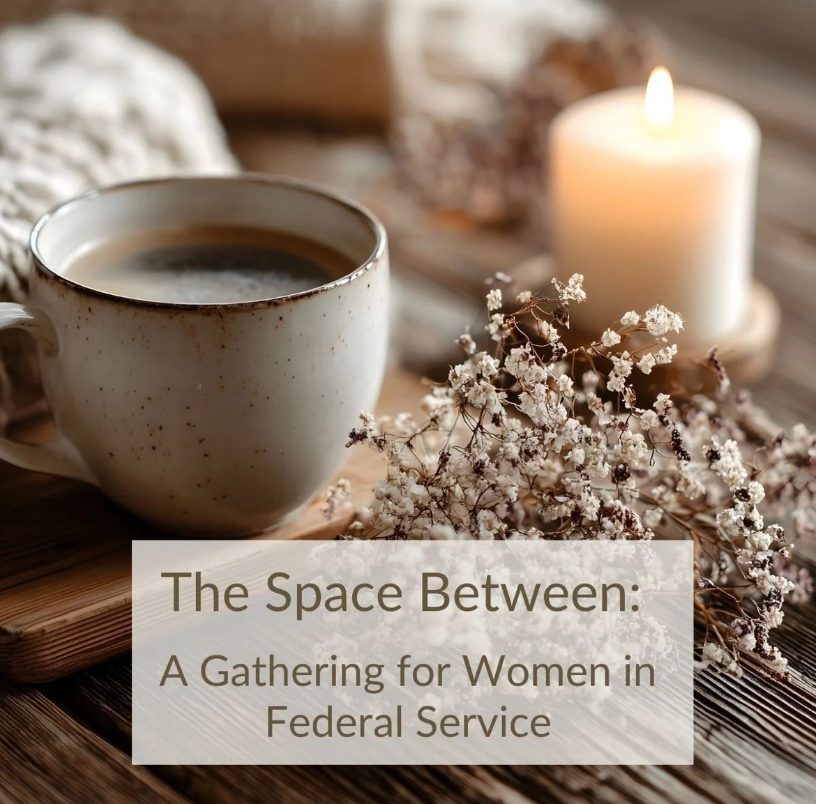 The Space Between - A Gathering for Women in Federal Service