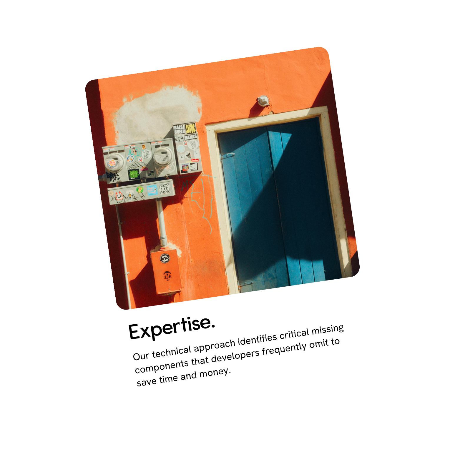 Photograph of a blue door on an orange wall with a shadow across the upper right corner. To the left of the door, there is an electrical box covered in stickers, with lines running down from it. The image is shown on a card with the word "Expertise" and a description about identifying critical missing components to save time and money.