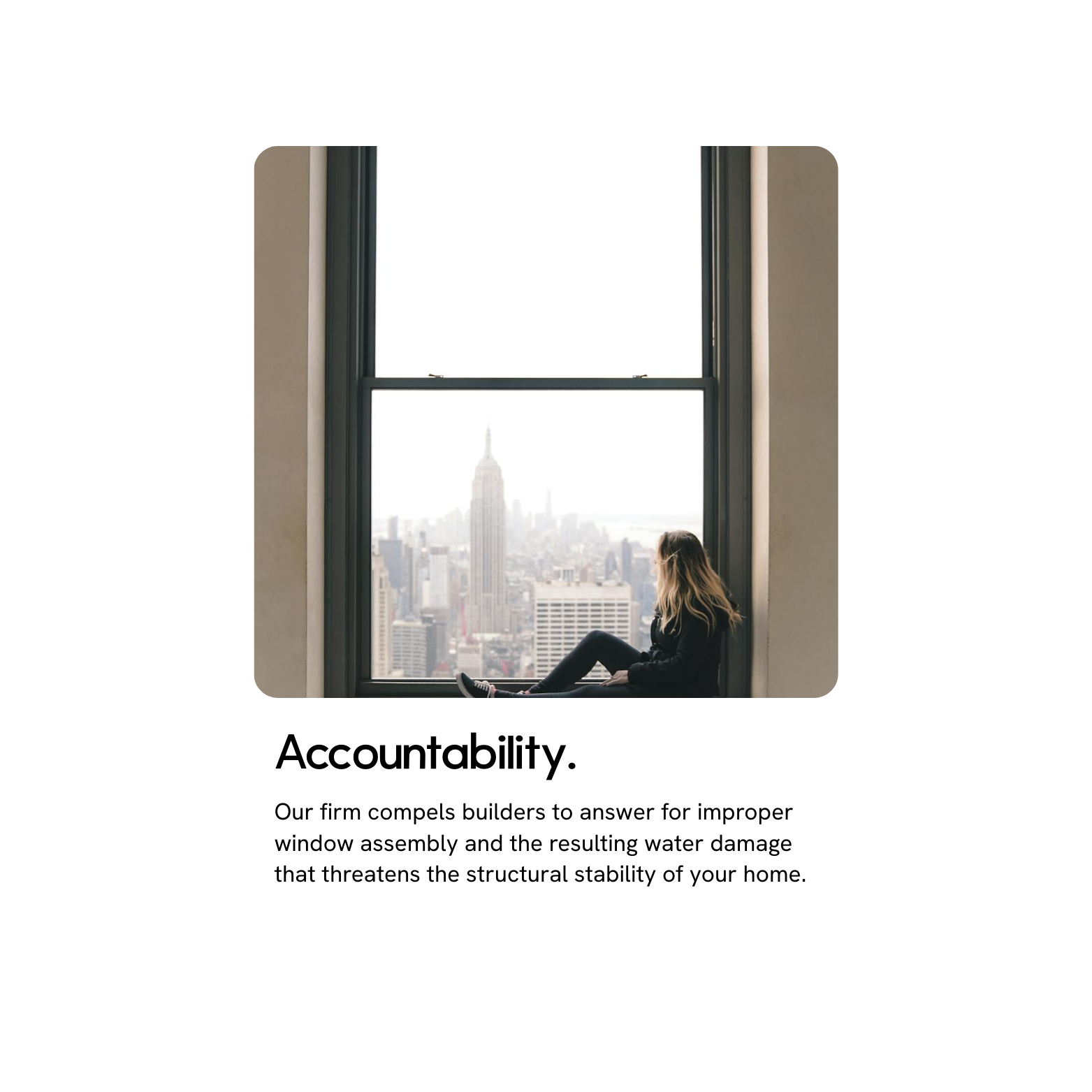 A woman sitting by a large window with the New York City skyline, including the Empire State Building, in the background. The overlay text reads 'Accountability' and describes water damage issues from improper window assembly.