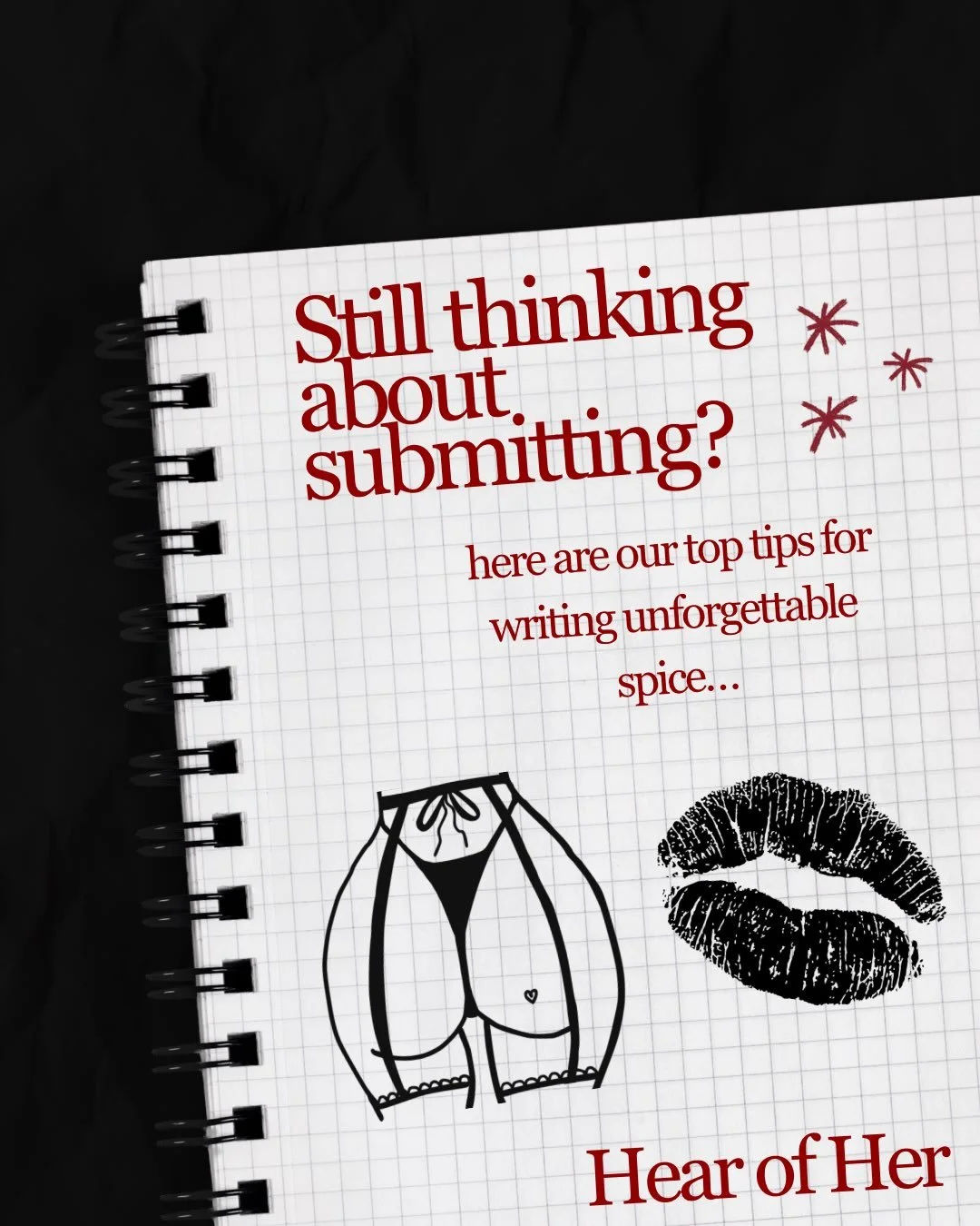 Still thinking about submitting?

Here are our top tips for writing unforgettable spice: build the tension, employ your senses, approach sex like choreography, allow the dialogue to sound like your characters, and do your research.

Make your final e