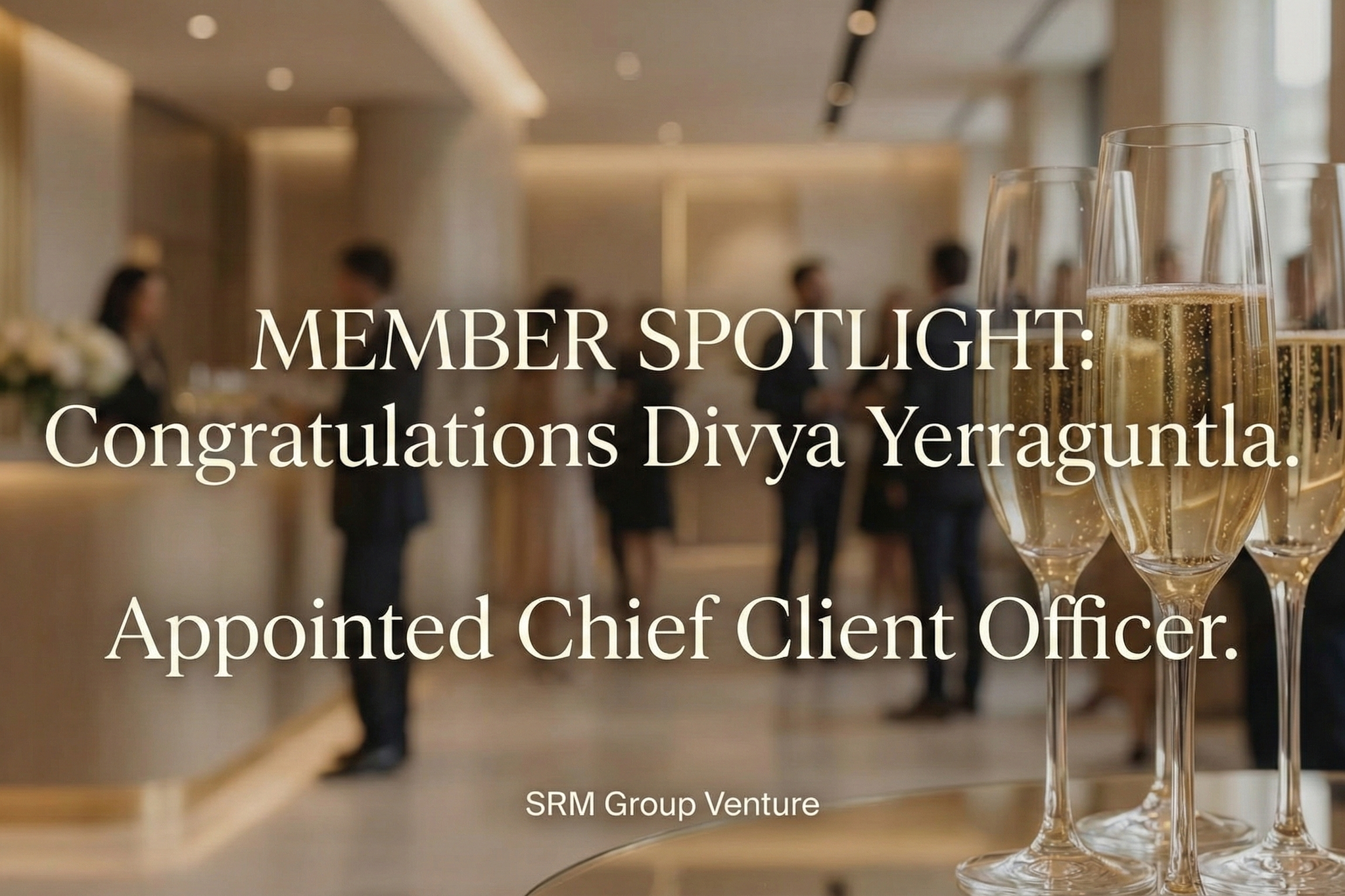 Member Spotlight: Divya Yerraguntla Appointed Chief Client Officer.