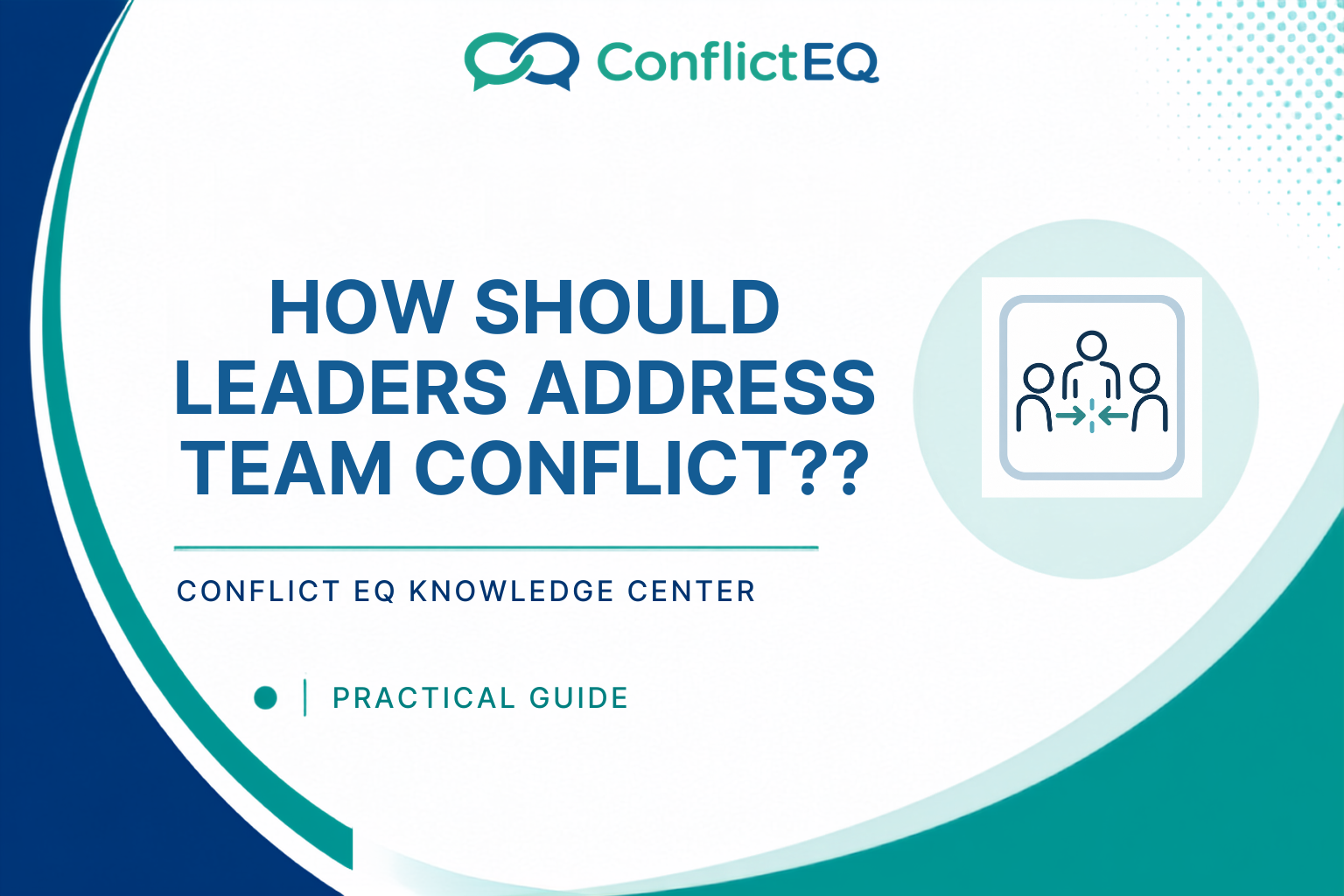 How Should Leaders Address Team Conflict?