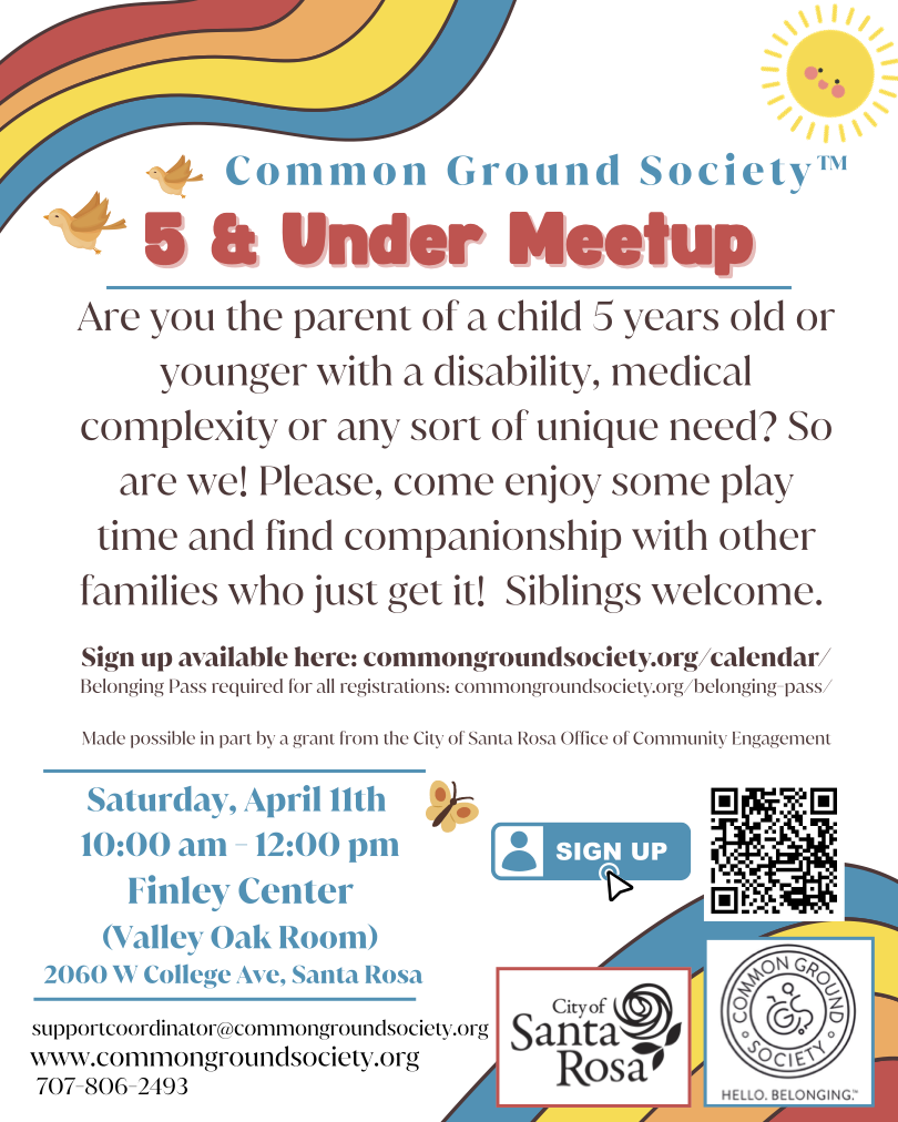 Flyer for Common Ground Society's 5 & Under Meetup, scheduled for Saturday, April 11th, from 10:00 am to 12:00 pm at Finley Center, Valley Oak Room, 2060 W College Ave, Santa Rosa. The flyer features a colorful rainbow, two birds, a smiling sun, a bu