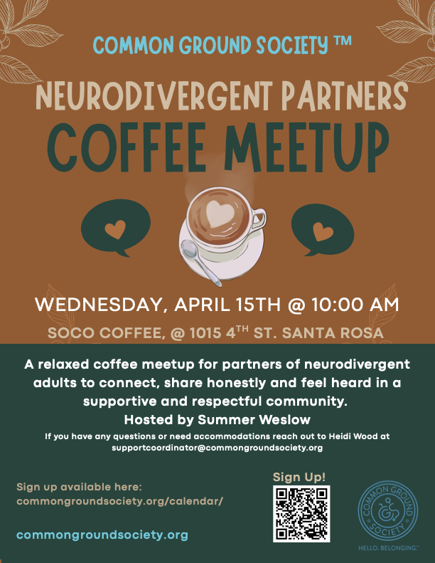 Flyer for a Neurodivergent Partners Coffee Meetup on Wednesday, April 15th at 10:00 AM at Soco Coffee, 1015 4th St. Santa Rosa, hosted by Summer Weslow. Features a coffee cup illustration with hearts and information about the event in supportive comm