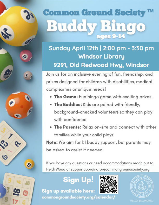 Flyer for a children's bingo event hosted by Common Ground Society for ages 9-14, scheduled for Sunday, April 12th from 2:00 pm to 3:30 pm at Windsor Library, 9291 Old Redwood Hwy, Windsor. Includes details about the game, buddies, and parents' invol