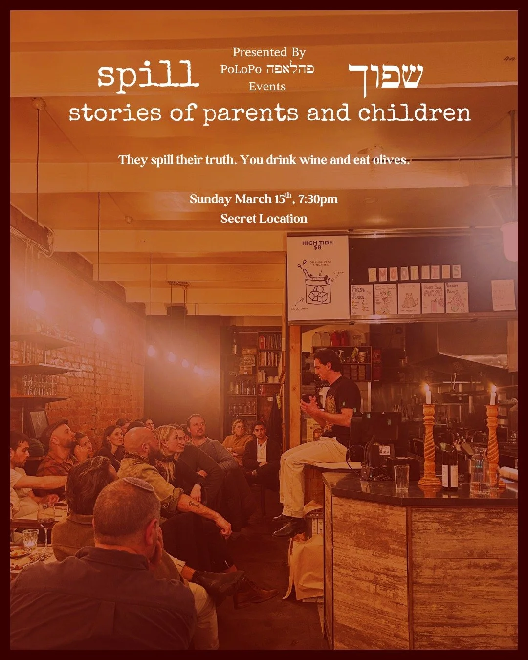 PoLoPo פהלאפה Events presents the 2nd Edition of:

SPILL / שפוך

Stories of parents and children.

They spill their truth. You eat wine and olives.

$10 entry

RSVP ASAP (link in bio)

Limited Spaces

Secret Location in Ripponlea, revealed on the day