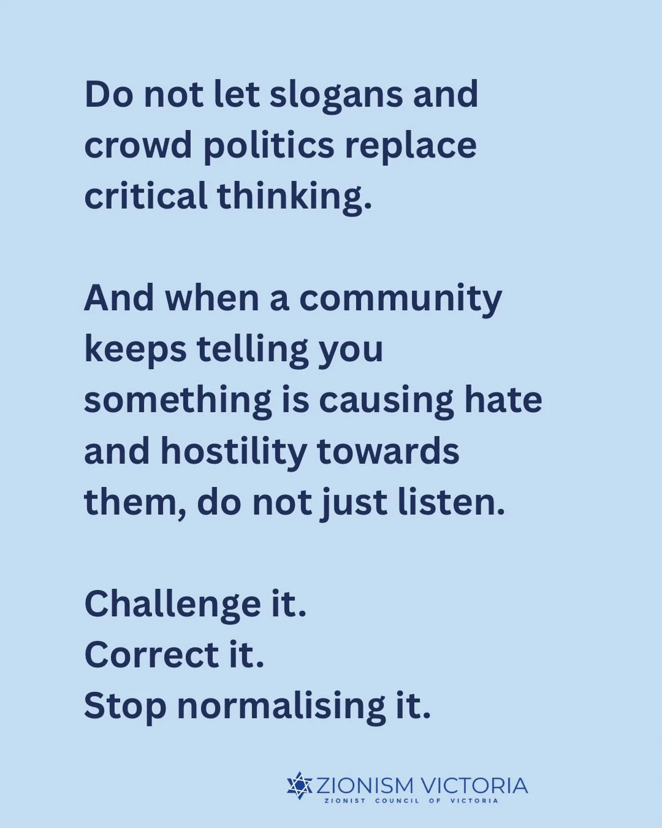 Do not let slogans and crowd politics replace critical thinking.

And when a community keeps telling you something is causing hate and hostility towards them, do not just listen.

Challenge it.
Correct it.
Stop normalising it.