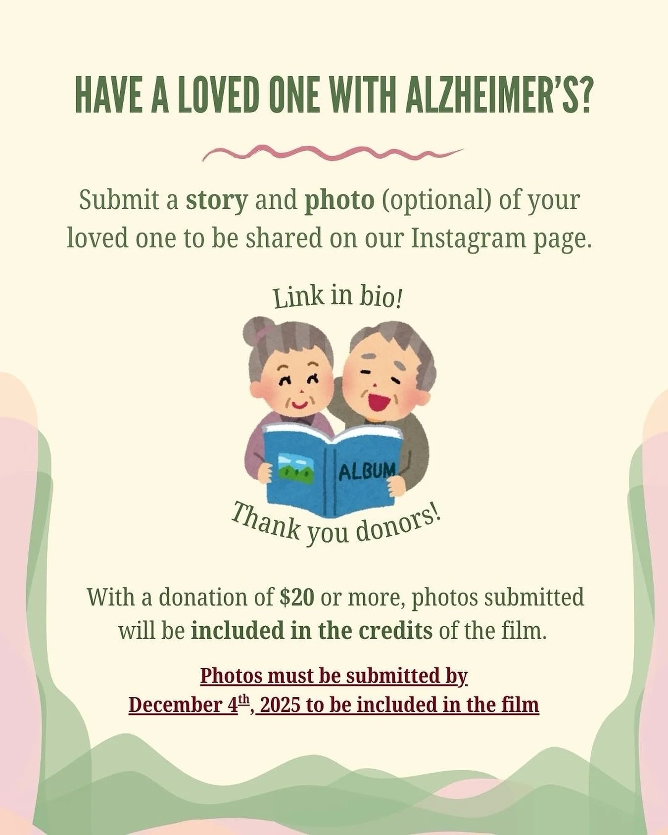 Have a loved one with Alzheimer&rsquo;s or Dementia? Share their story! 

We are looking for experiences within the community to share on our page and in our film! Submit a story and an optional photo to be included in our Instagram. 

By donating $2