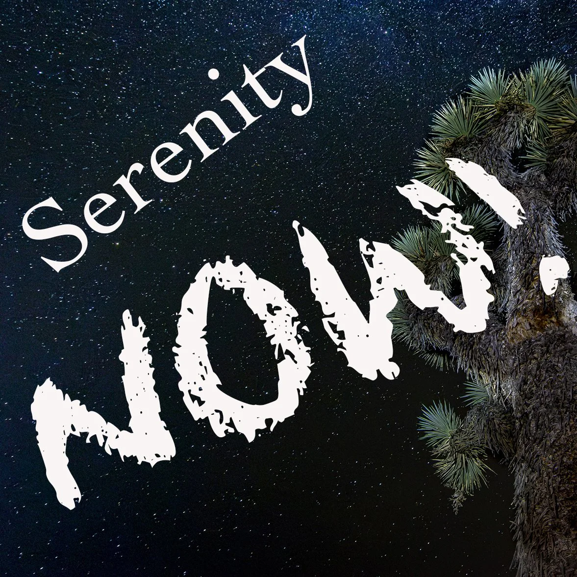 Serenity NOW!