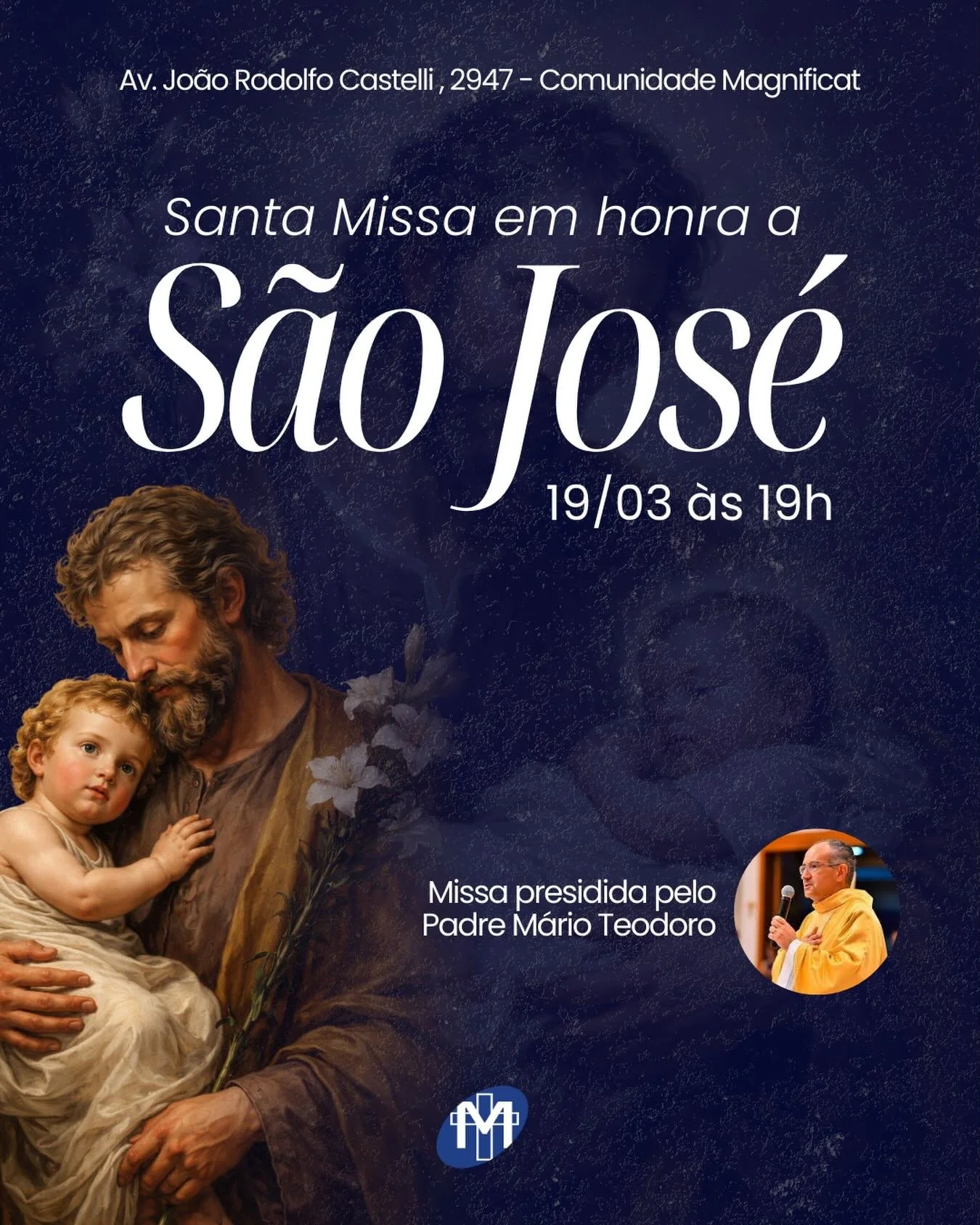 Para celebrar a solenidade do glorioso S&atilde;o Jos&eacute; intercessor da Comunidade Magnificat convidamos voc&ecirc; e sua fam&iacute;lia para participar da Santa Missa em honra a este grande santo, pai de Jesus, esposo da Virgem Maria e Padroeir