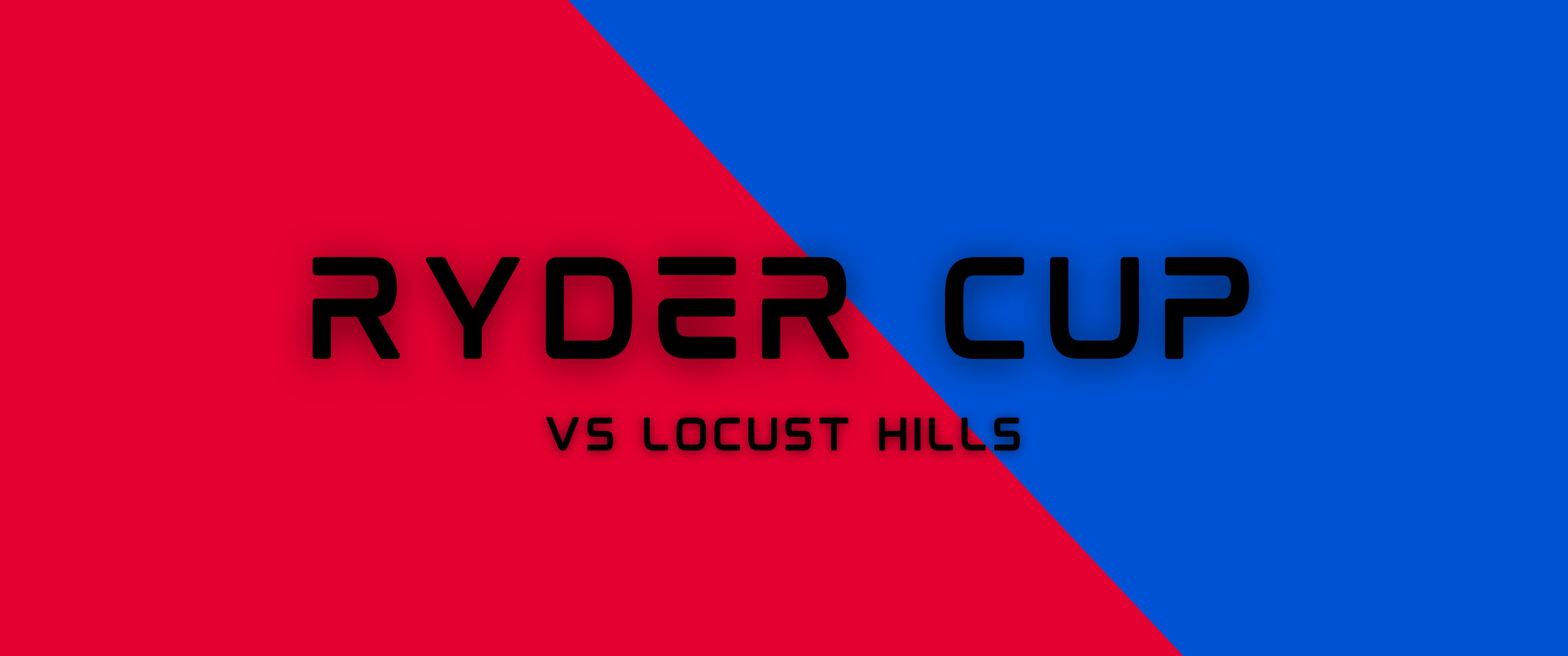 Ryder Cup vs Locust Hills