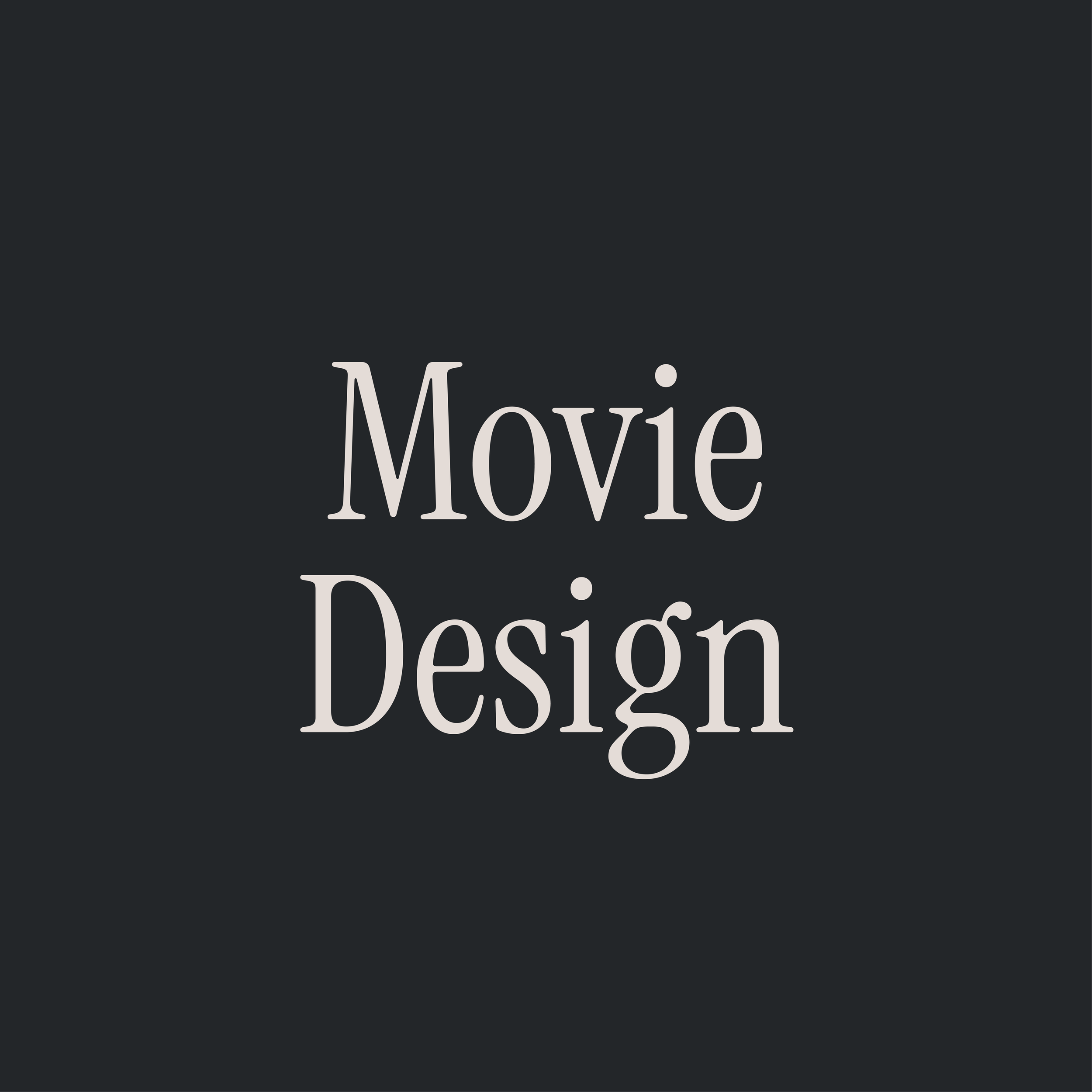 A dark background graphic with the words "Movie Design" in large, light gray font.