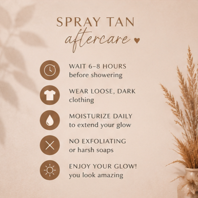 Instructions for spray tan aftercare: wait 6-8 hours before showering, wear loose dark clothing, moisturize daily, avoid exfoliating or harsh soaps, enjoy your glow.