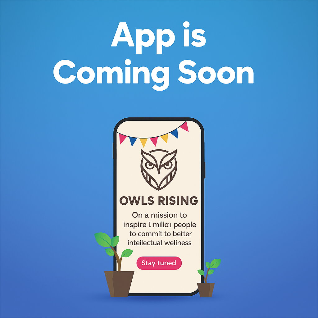 Announcement that an app called Owls Rising is coming soon, with a mission to inspire people to commit to better intellectual wellness, displayed on a smartphone with plants at its base against a blue background.