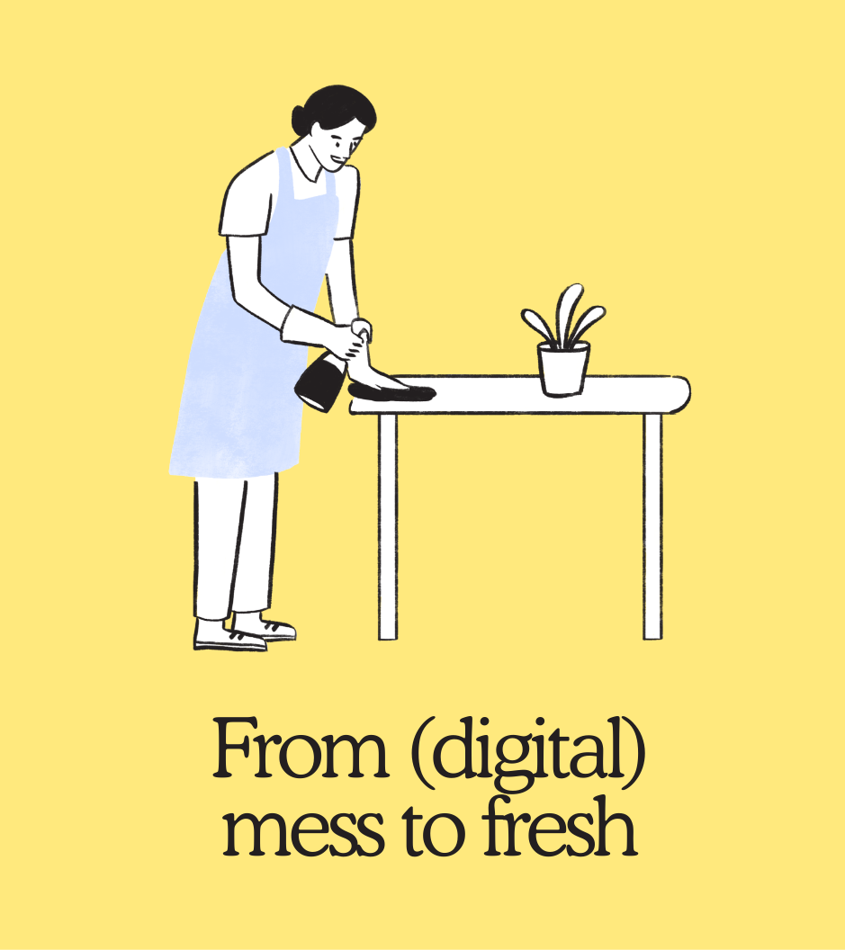 Photo: Drawing of woman cleaning table with a potted plant. She is wearing a blue apron. Text: From (digital) mess to fresh