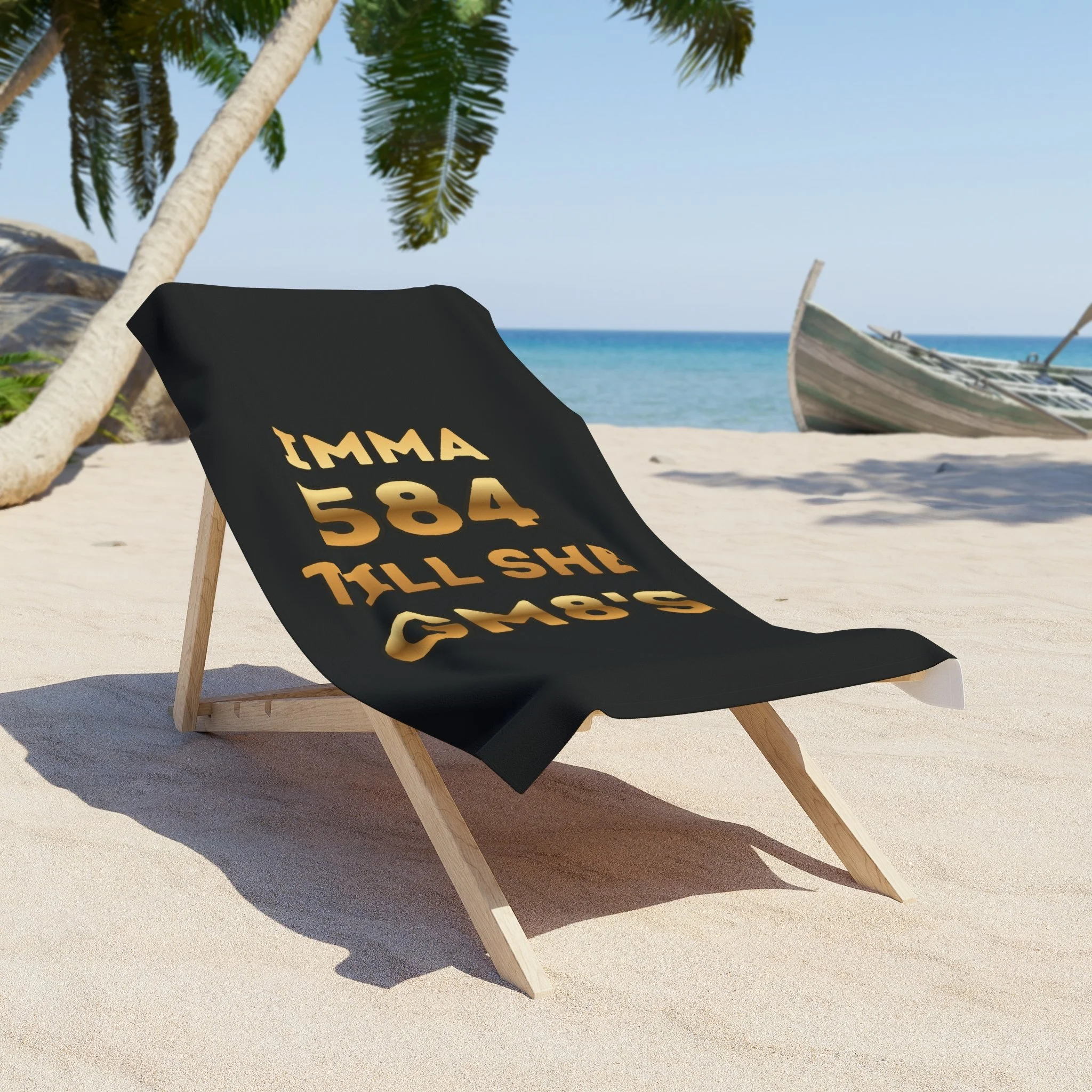 Beach Towel — "IMMA G84 TILL SHE M8'S" Bold Graphic Beach Towel
