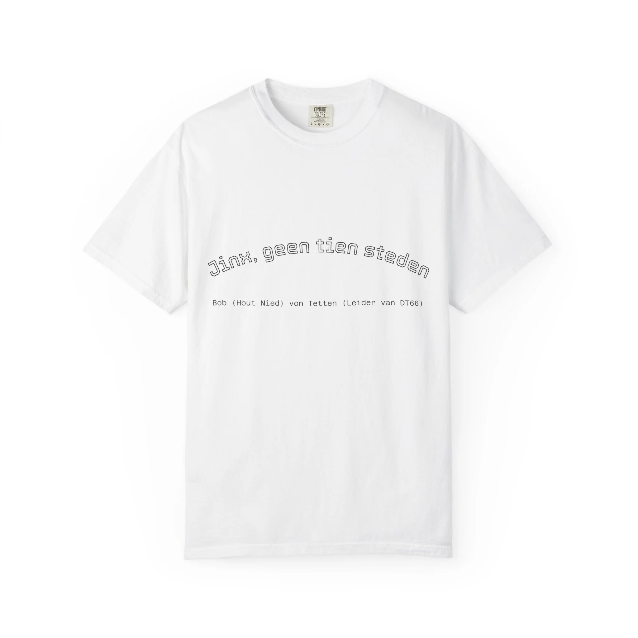 Bob Hout Nied Van Tetten | DT66  Dutch Phrase Tee