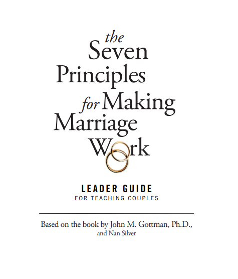 7 PRINCIPLES OF MAKING A MARRIAGE WORK