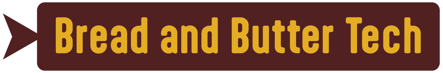 Bread and Butter Tech