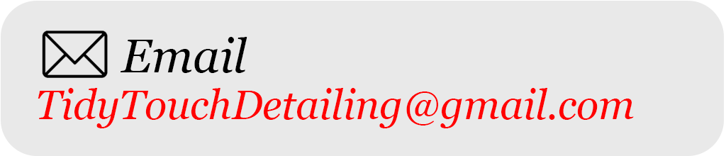 A gray button with an envelope icon, the word 'Email' in italic, and an email address 'TidyTouchDetailing@gmail.com' in red.