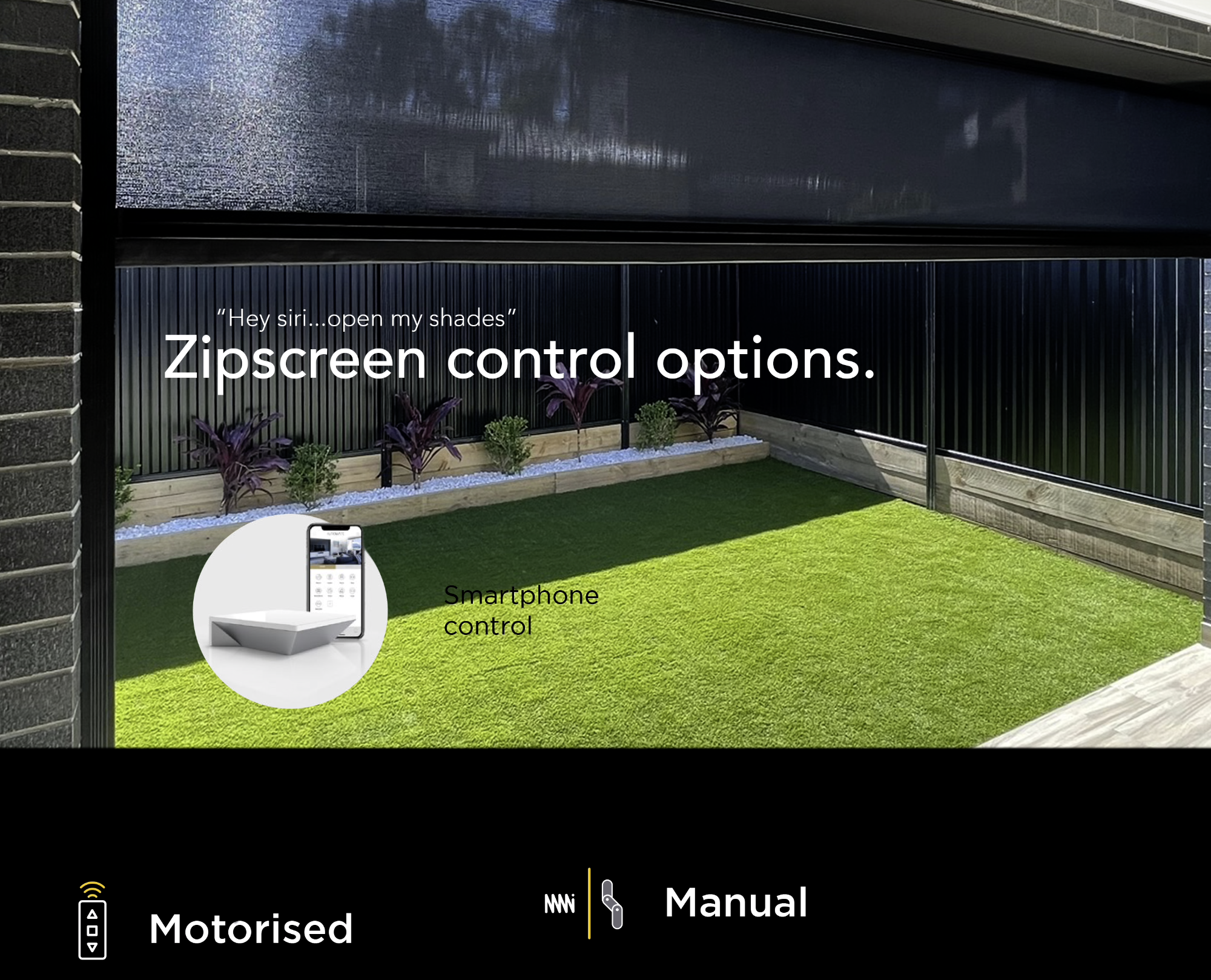 Image showing a smartphone control interface for a smart zip screen. The background has a backyard with green grass, plants, and a black fence. The interface includes options labeled 'Motorised' with a remote icon and 'Manual' with a manual tool icon, alongside a slider.