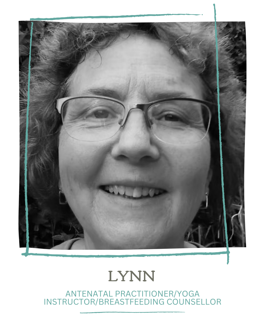 A black-and-white photograph of a woman with glasses, smiling, with curly hair, labeled Lynn, an antenatal practitioner, yoga instructor, and breastfeeding counselor.