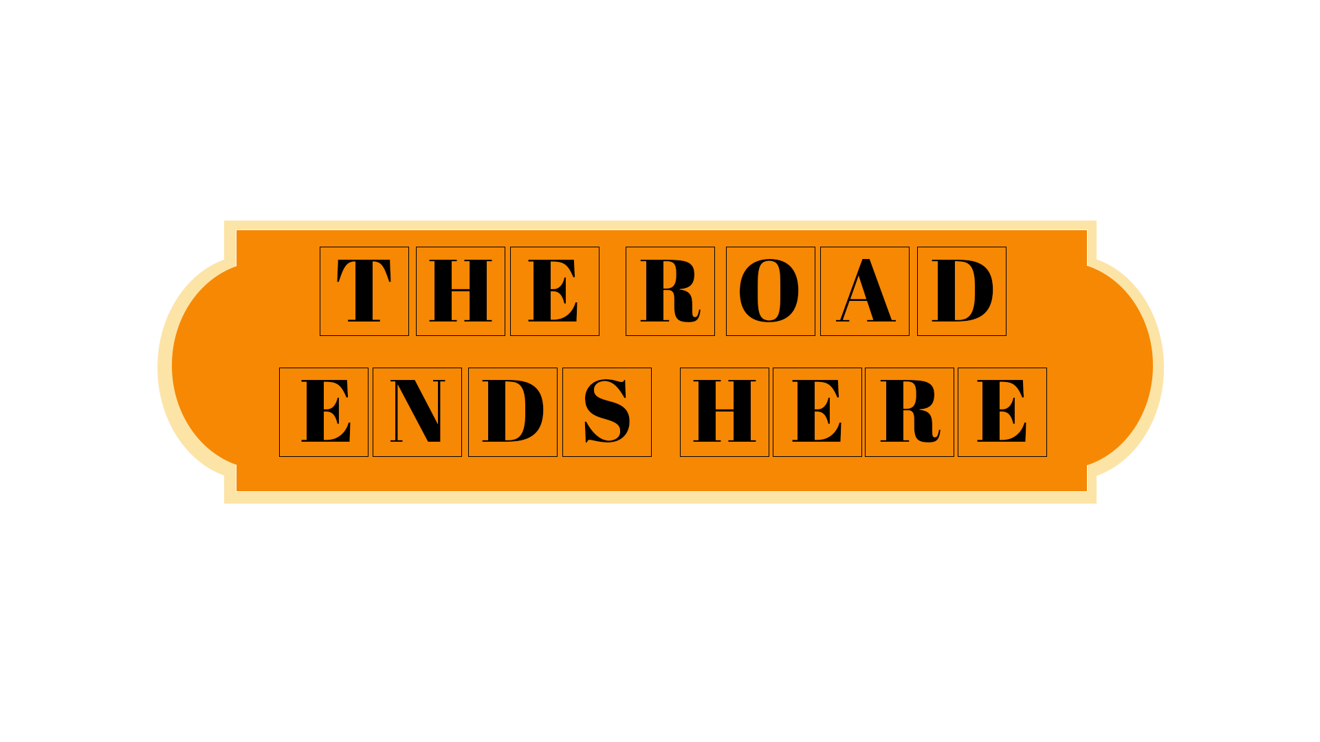 The Road Ends Here