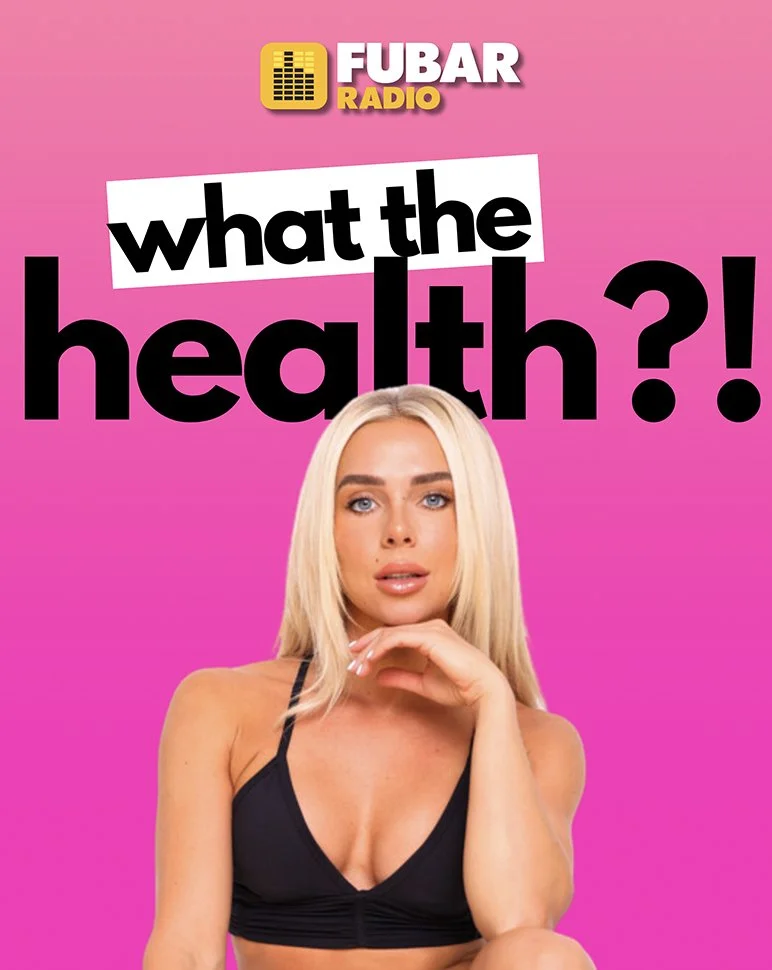 A woman with long blonde hair in a black top looking at the camera, with a pink background and text that reads 'what the health?!' and a logo for FUBAR Radio at the top.
