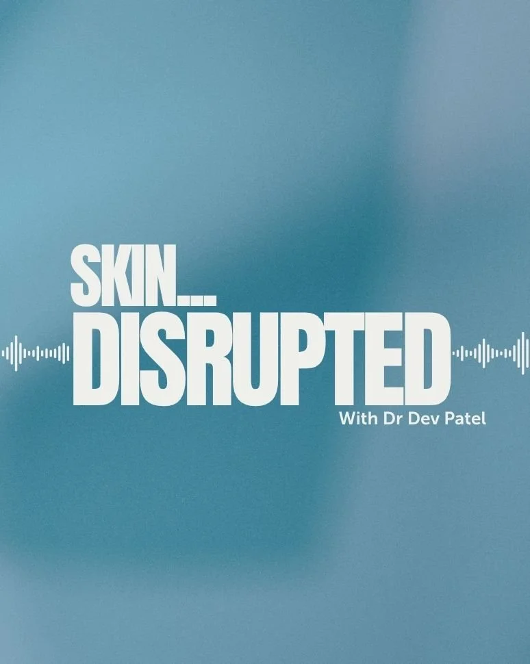 Episode cover featuring the title 'Skin Disrupted' with Dr. Dev Patel against a blue background and audio wave graphics.