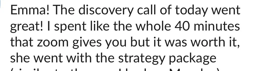 Screenshot of a message praising a Zoom discovery call, mentioning it lasted 40 minutes and was worth it, and discussing a strategy package.