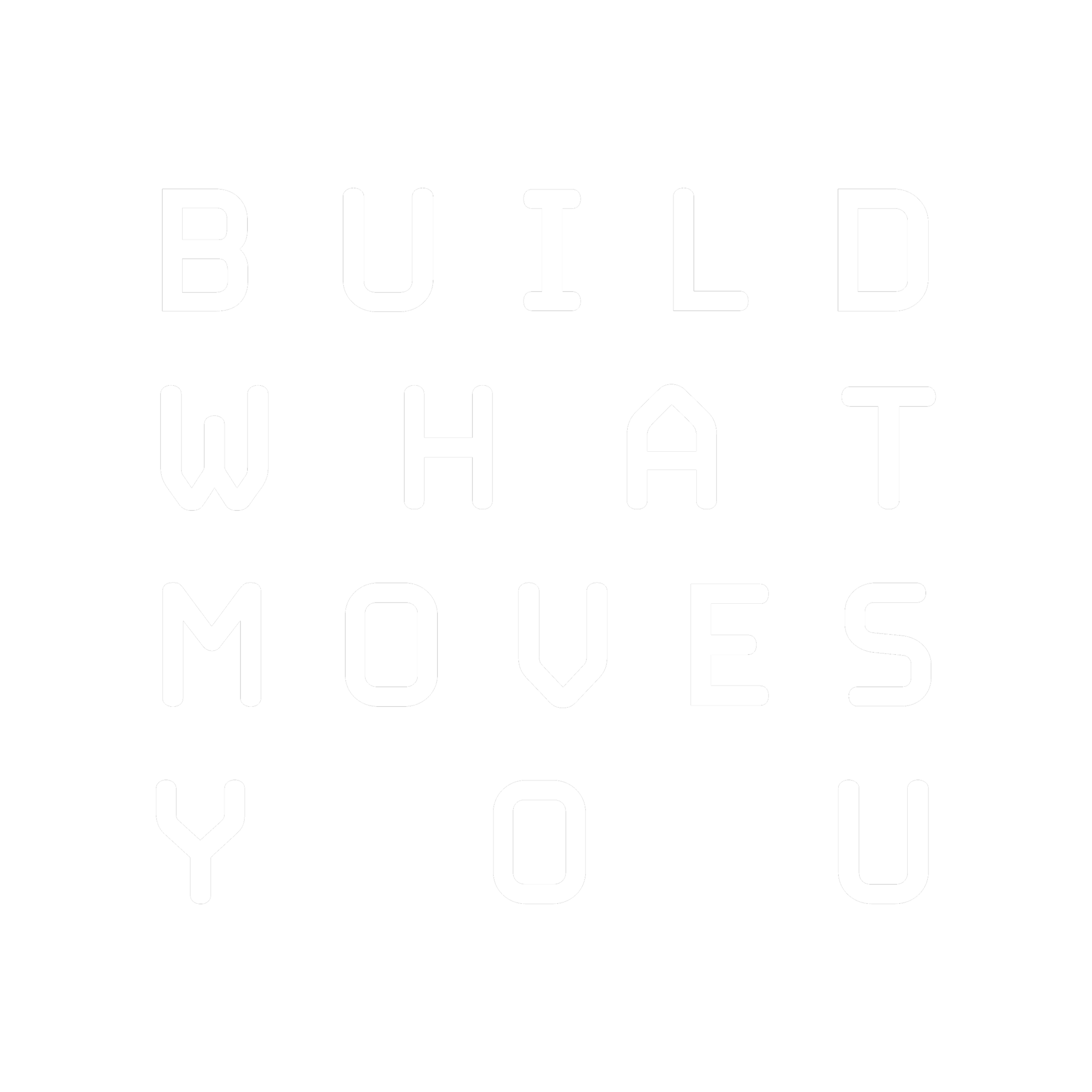 Black background with white text: Build what moves you.