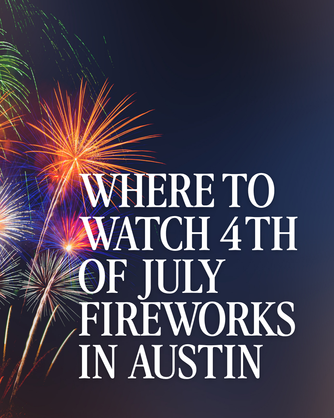 Where to Watch the Fireworks in Austin This 4th of July