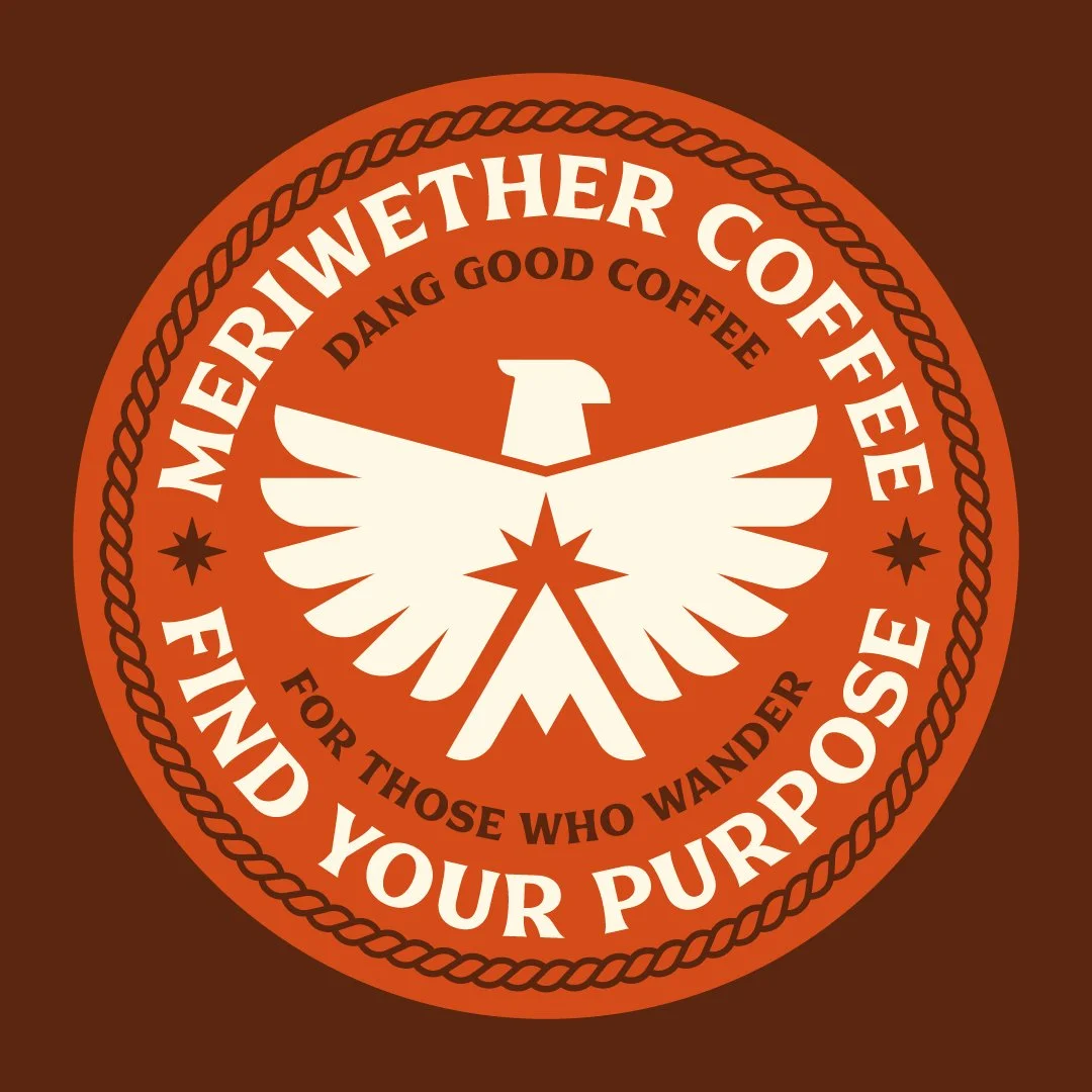 Circular logo for Meriwether Coffee with a stylized bird and coffee cup, text around the circle reading 'Meriwether Coffee, Dang Good Coffee, Find Your Purpose, for Those Who Wander' against a brown background.