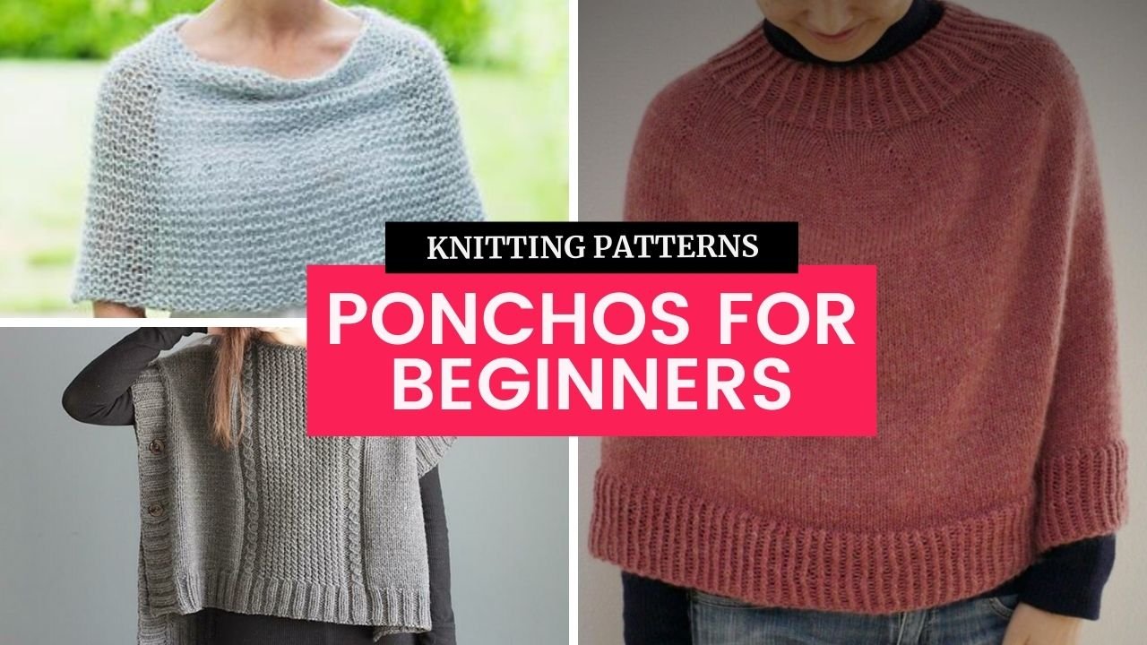 12 Poncho Knitting Patterns for Beginners