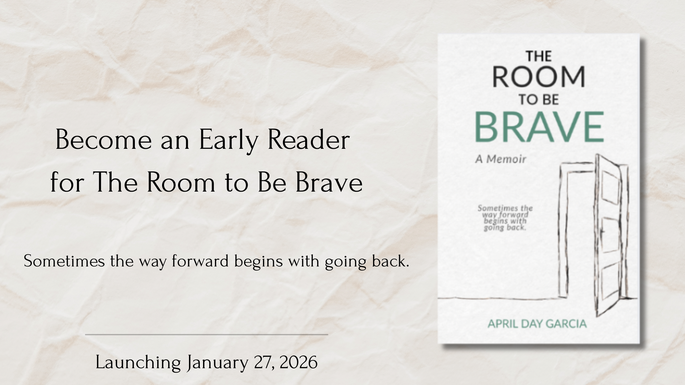 Book cover titled "The Room to Be Brave" by April Day Garcia, with a simple drawing of an open door, and a quote: "Sometimes the way forward begins with going back"