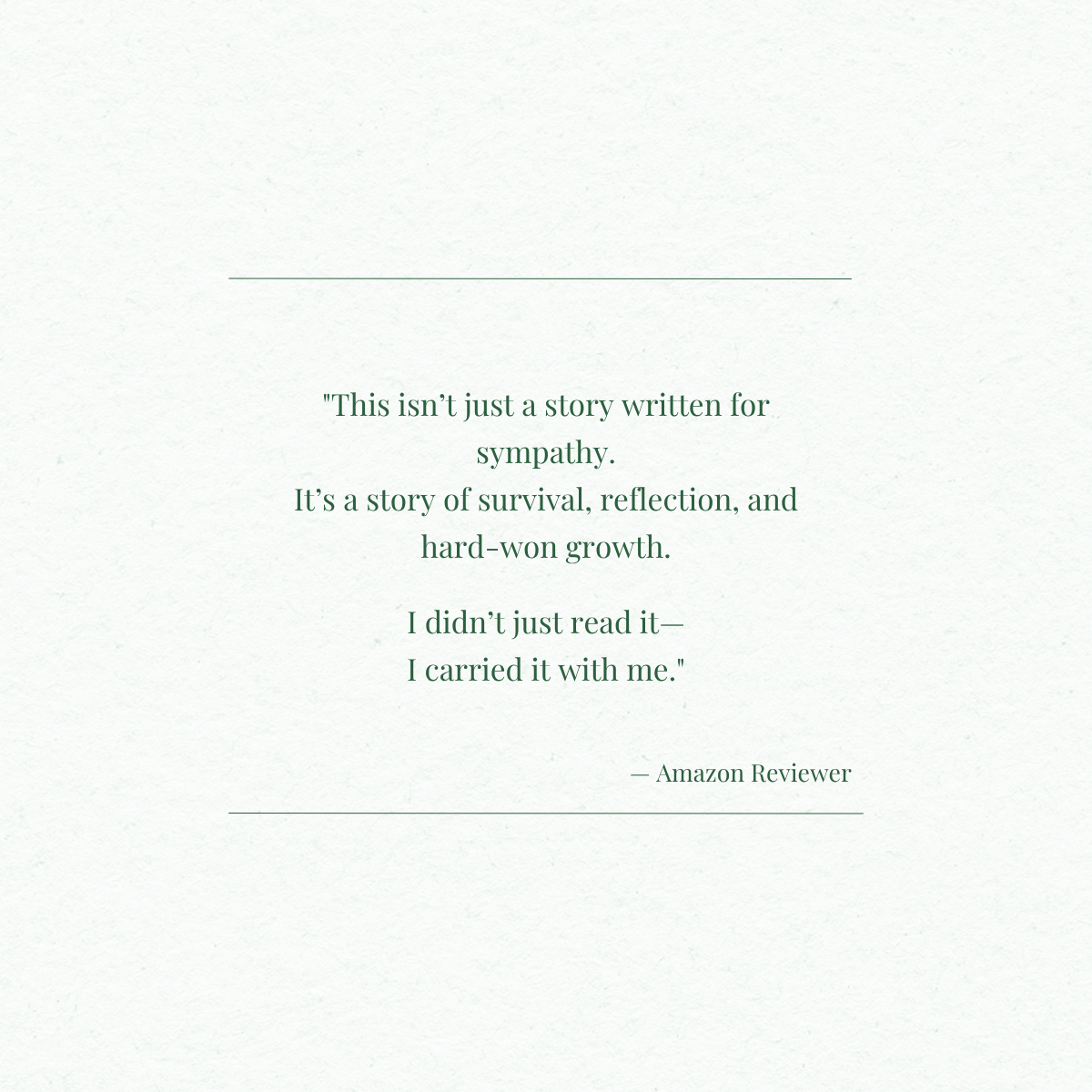 Inspirational quote about survival, reflection, and growth on a light textured background, attributed to an Amazon reviewer.