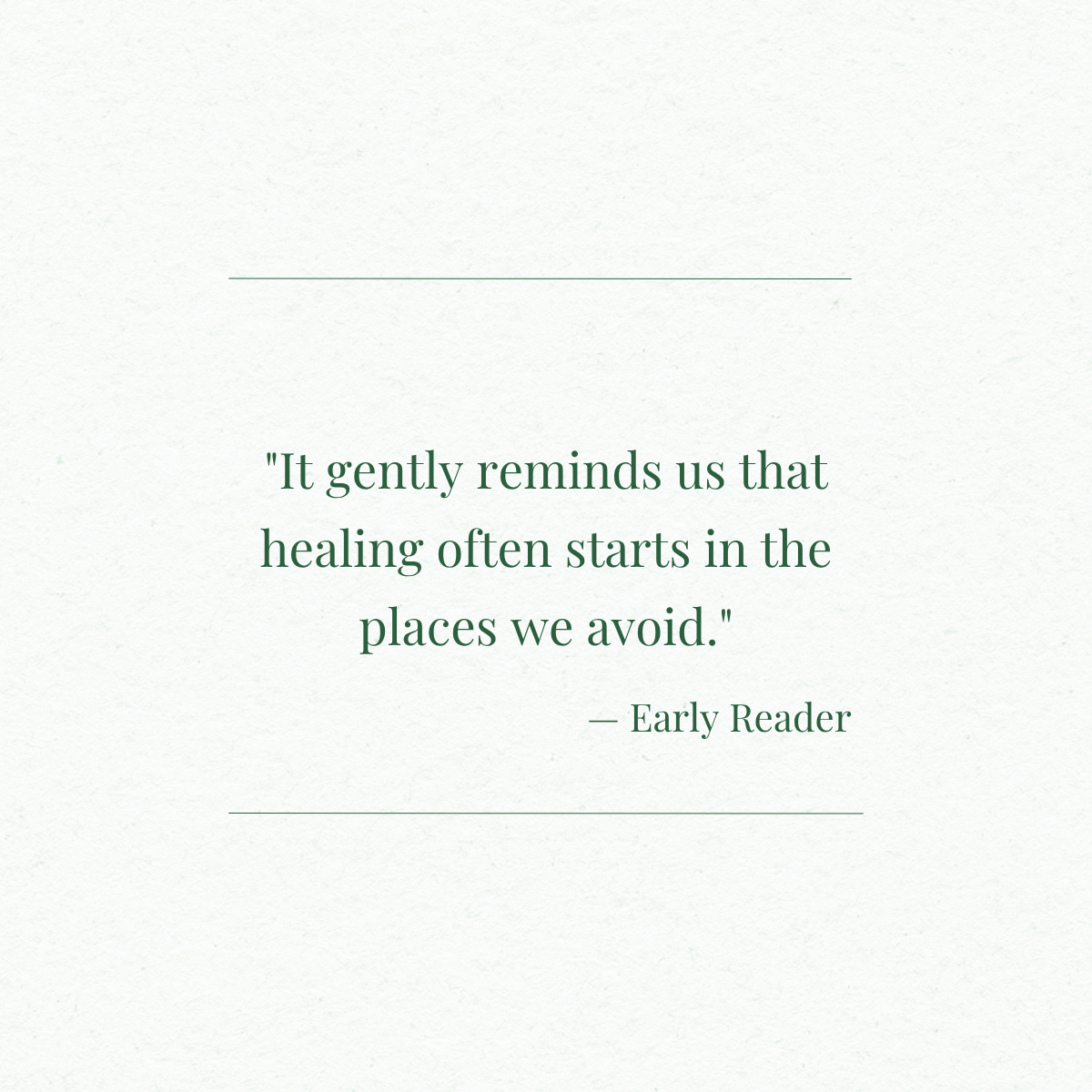 A page with a quote about healing and avoiding places we avoid, attributed to Early Reader.