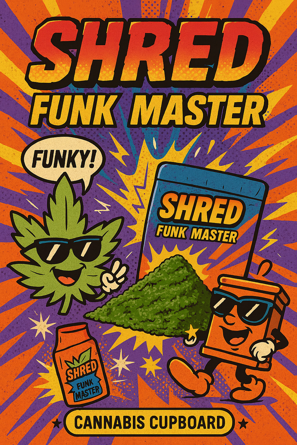 Colorful cartoon-style poster for a cannabis product called 'Shred Funk Master' featuring a cartoon cannabis leaf and animated cannabis containers, with a background of vibrant orange, purple, and yellow with comic-style explosions. Text indicates it is a cannabis cupboard.