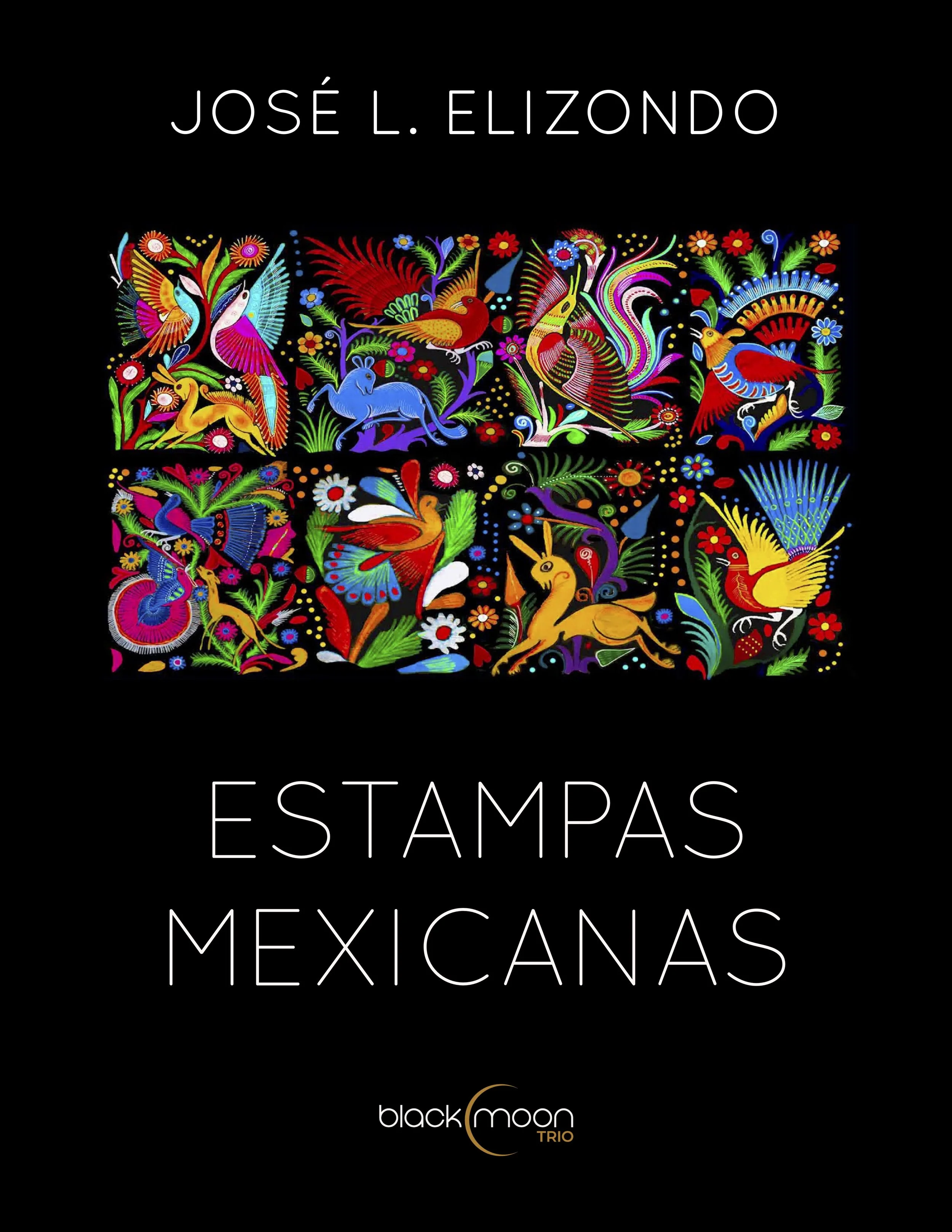 José Elizondo: Estampas Mexicanas