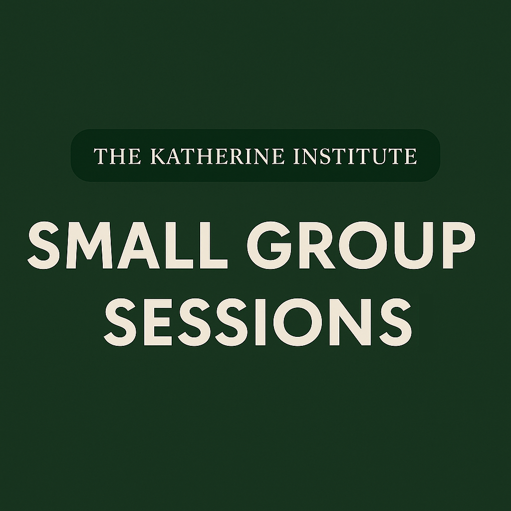 Sign for The Katherine Institute Small Group Sessions on a dark green background.
