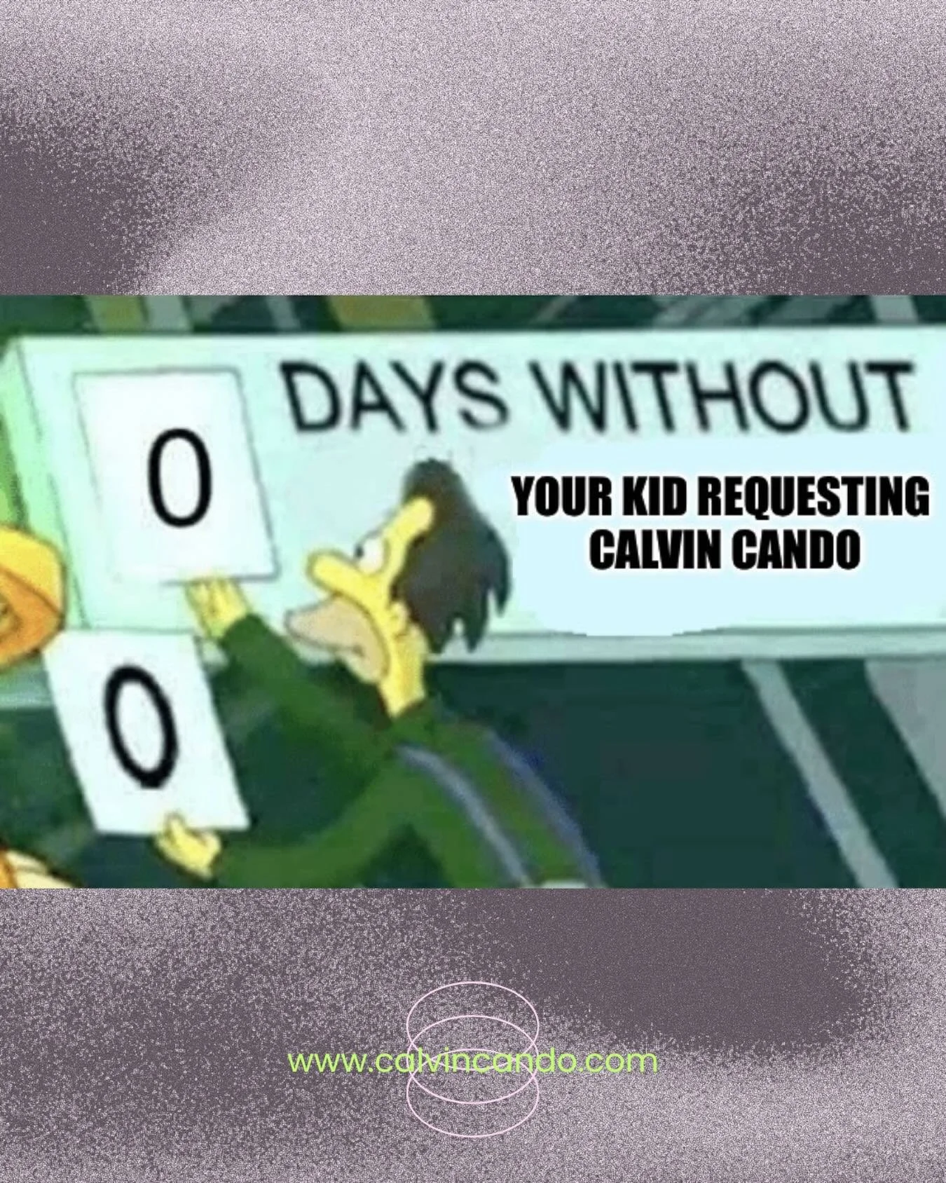 Good job Calvin Cando is the least annoying kids music around.