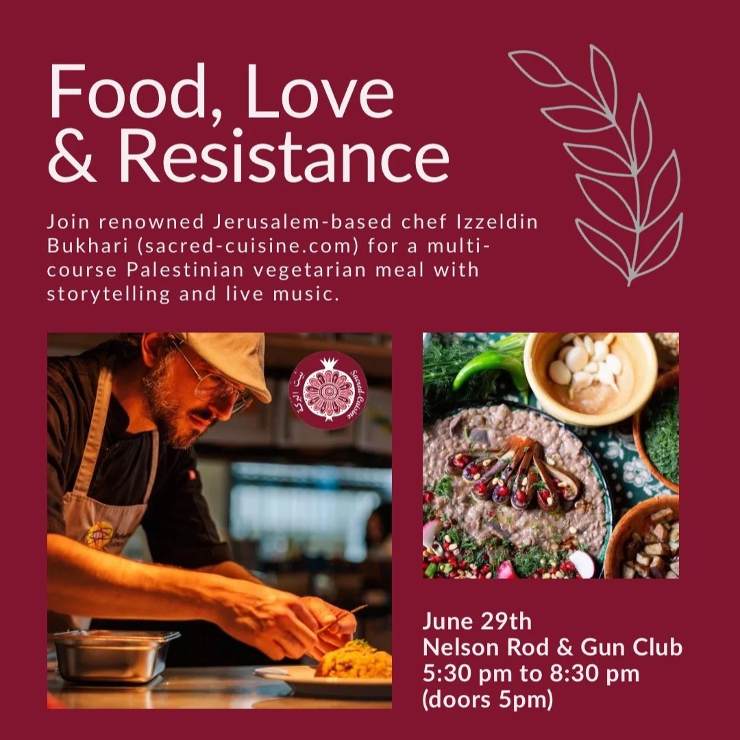 Food, Love &amp; Resistance: A Palestinian Dinner with Chef Izzeldin Bukhari 
